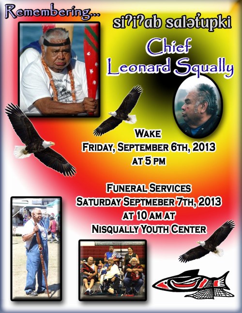 Cheif Leonard Squally's Wake on Friday, September 6th, 2013. For more information please